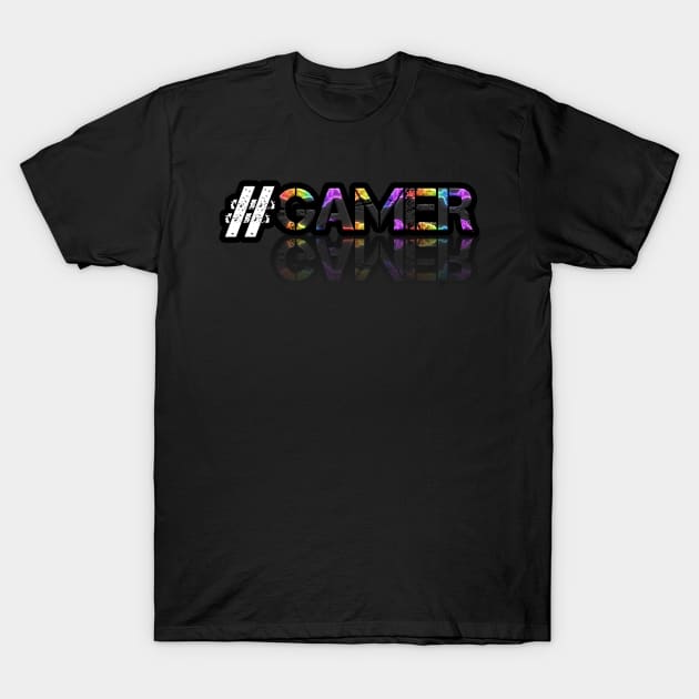 Hashtag Gamer - Social Media - Graphic Gaming - Video Game Lover - Multicolor T-Shirt by MaystarUniverse